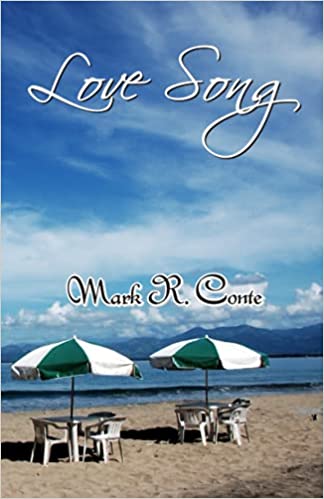 Love Song By Mark R. Conte